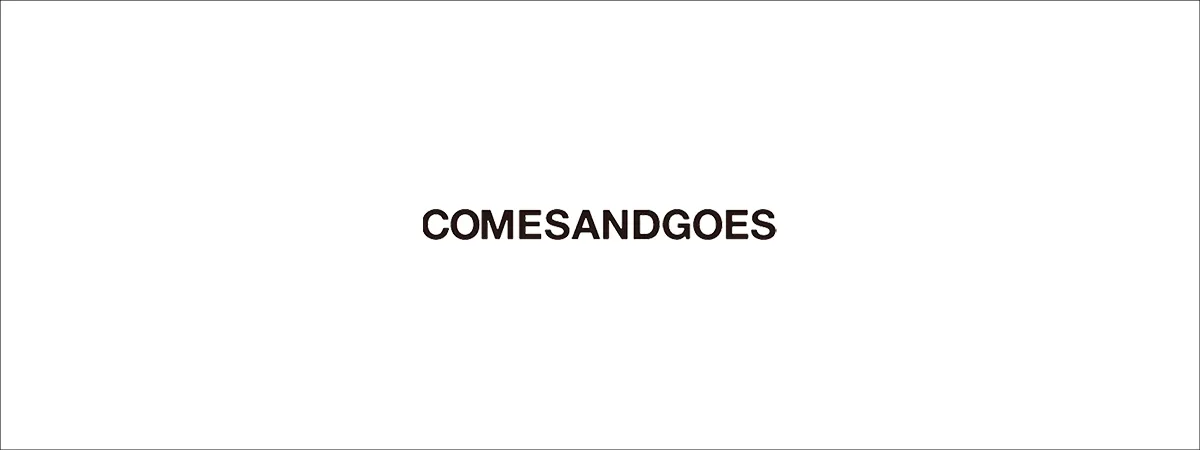 COMESANDGOES26aw
